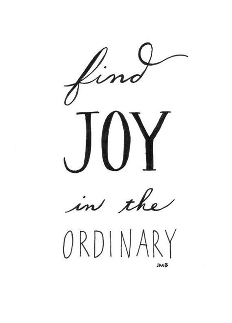 Joy Quote Inspirational Quote Ordinary Quote by heytheredesign | Joy ...