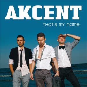 Akcent - That's My Name Lyrics and Tracklist | Genius