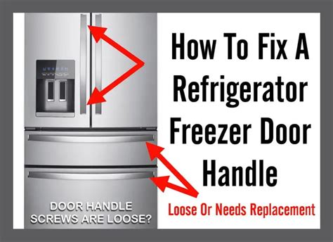 How To Fix A Refrigerator Freezer Door Handle That Is Loose Or Needs Replacement