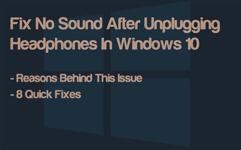 How To Fix No Sound After Unplugging Headphones (Win 10)