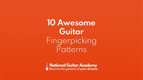 10 Awesome Guitar Fingerpicking Patterns - National Guitar Academy