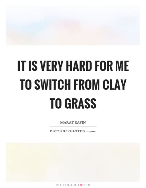 Clay Quotes | Clay Sayings | Clay Picture Quotes