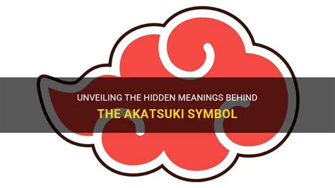 Unveiling The Hidden Meanings Behind The Akatsuki Symbol | ShunSpirit