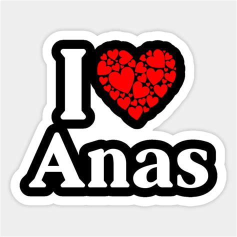 Anas Heart - I Love Anas - Name - Sticker | TeePublic