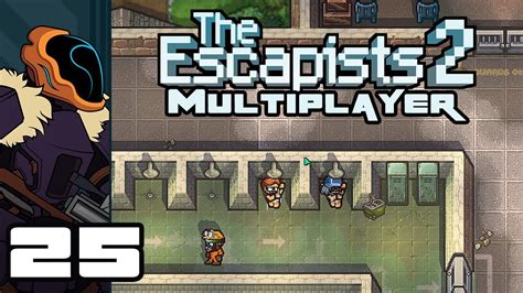 Let's Play The Escapists 2 Multiplayer - PC Gameplay Part 25 - So Close, Yet So Far... - YouTube