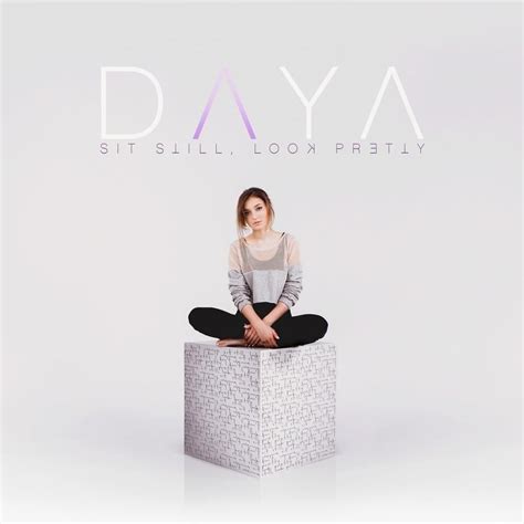 Daya – Sit Still, Look Pretty Lyrics | Genius Lyrics