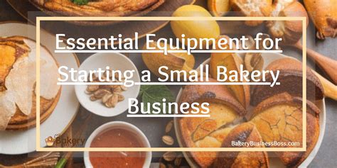 Essential Equipment for Starting a Small Bakery Business | Bakery ...