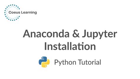 Python Basics 101 - Anaconda & Jupyter Installation - YouTube