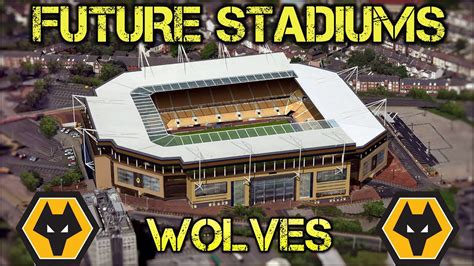 Future Wolves Stadium - Molineux Expansion - YouTube