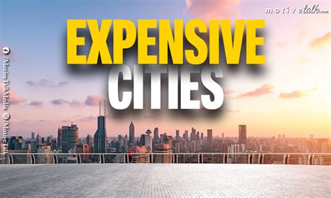 The 13 Most Expensive Cities in the World (Update: July 2023) - Motive Talk