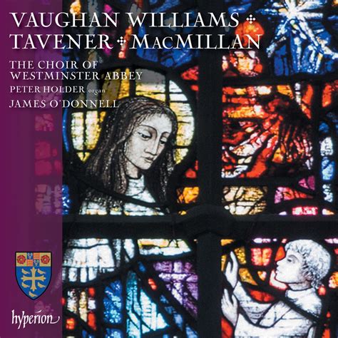 ‎Vaughan Williams, MacMillan & Tavener: Choral Works - James O'Donnell & Westminster Abbey Choir ...