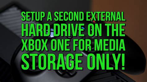 Setup a second external hard drive on the Xbox One for media storage ...