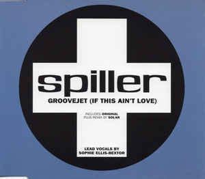 Spiller - Groovejet (If This Ain't Love) | Releases | Discogs