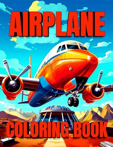 Airplane Coloring Book: 25 Cool Airplanes In The World airplane coloring book for adults by ...