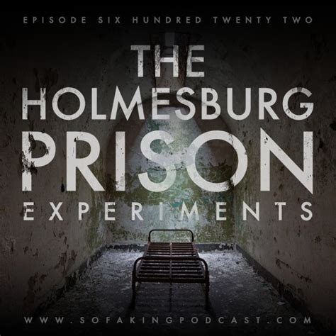 Episode 622: Holmesburg Prison Experiments: Acres of Skin - Sofa King ...