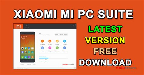 Xiaomi Mi PC Suite Free Download for Windows - Mobile Remarks