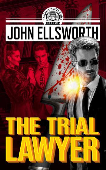 Legal Thriller: The Trial Lawyer: A Courtroom Drama (Thaddeus Murfee ...