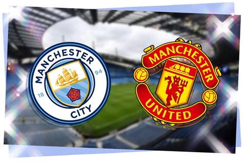 Man City vs Man Utd LIVE! Manchester derby match stream and goal ...