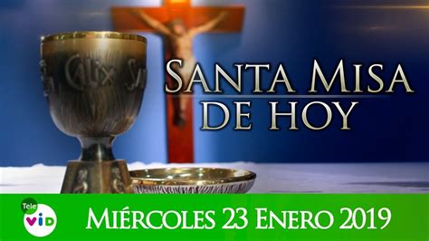 Santa misa de hoy ⛪ Miércoles 23 de Enero de 2019 - Tele VID - YouTube