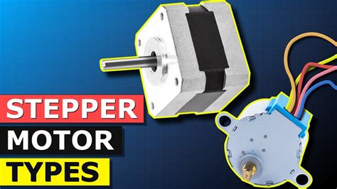 Types of Stepper Motor Explained - What are the different types?