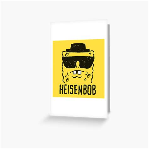 "Heisenbob Spongebob Walter White Heisenberg Breaking Bad" Greeting Card for Sale by Gunmoon ...