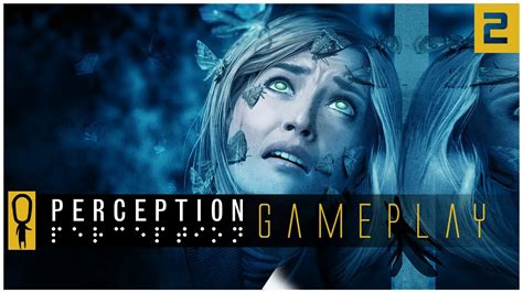 PERCEPTION Gameplay - THE CHILD- Part 2 - Gameplay Walkthrough Lets ...