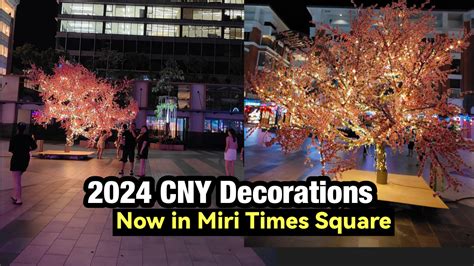 2024 CNY Decorations in Miri Times Square - Miri City Sharing