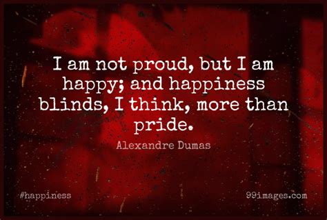 [100+] Short Happiness Quote by Alexandre Dumas about Pride,Thinking,Proud for WhatsApp DP ...