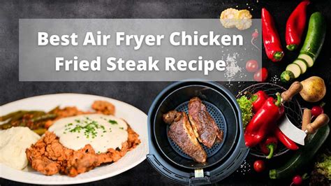 Best Air Fryer Chicken Fried Steak Recipe