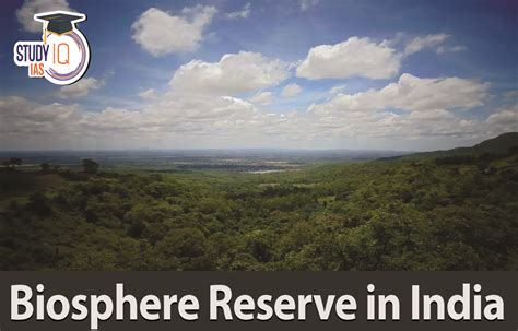 Biosphere Reserves in India, List, Map, Names & State-wise