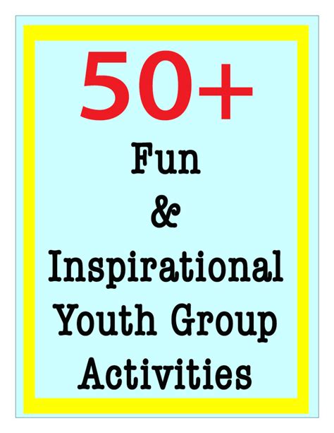 50+ Fun and Inspirational Church Youth Group Activities - WeHaveKids