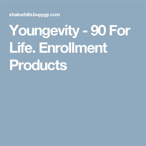 Youngevity - 90 For Life. Enrollment Products | Life, Youngevity, 90's