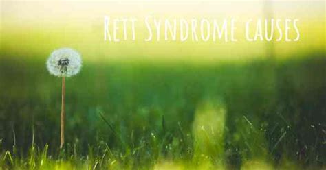 Which are the causes of Rett Syndrome?