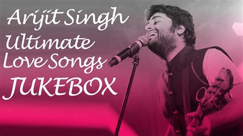 Valentine's Day Special | Best of Arijit Singh | Romantic Songs 2016 - YouTube