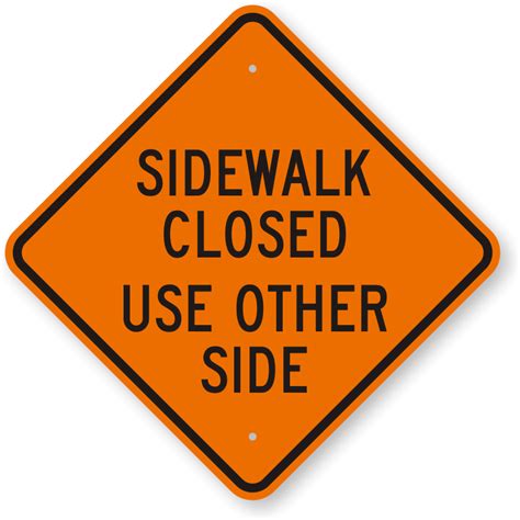 Sidewalk Signs - Sidewalk Closed Signs, MUTCD Sidewalk Signs