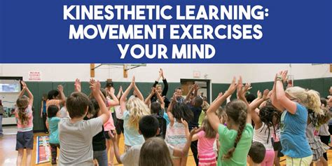 Kinesthetic Learning - Classroom Movements That Exercise Your Mind