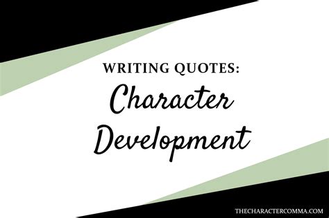 Character Development Quotes - The Character Comma