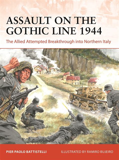 Assault on the Gothic Line 1944: The Allied Attempted Breakthrough into Northern Italy by Pier ...