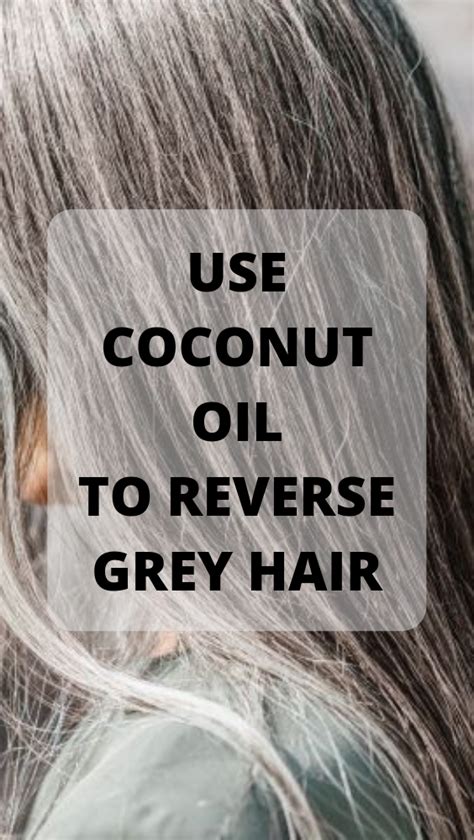 How To Use Coconut Oil To Reverse Grey Hair #greyhair #coconutoil #haircare #haircaretips # ...