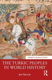 The Turkic Peoples in World History - 1st Edition - Joo-Yup Lee - Rou