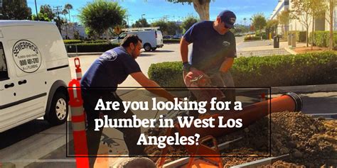 Are you looking for a plumber in West Los Angeles? - Sewer Pros