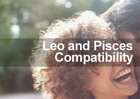 Leo Woman and Pisces Man Love & Marriage Compatibility 2018