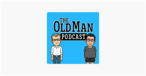 ‎The Old Man Podcast on Apple Podcasts