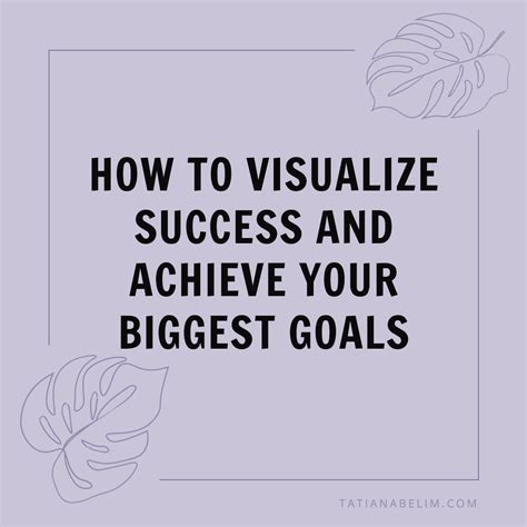 How To Visualize Success and Achieve Your Biggest Goals