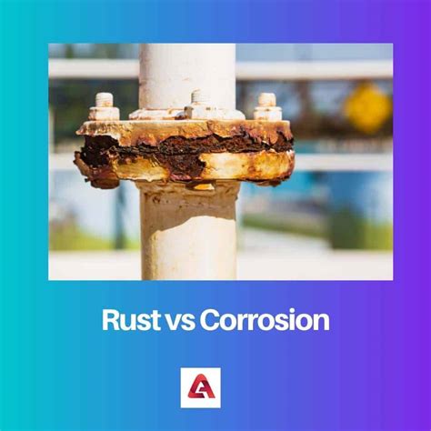 Rust vs Corrosion: Difference and Comparison