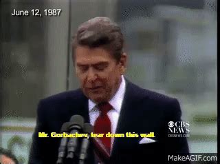 "Mr. Gorbachev - tear down this wall." - Ronald Reagan, Berlin, 1987 on ...