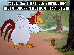 Foghorn Leghorn Meme Generator - Imgflip | Foghorn leghorn quotes, Foghorn leghorn, Looney tunes