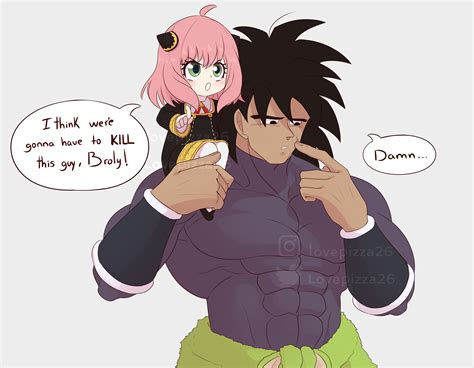 🌟Broly and Anya don't rule the world because they don't want to.🌟 | "I ...