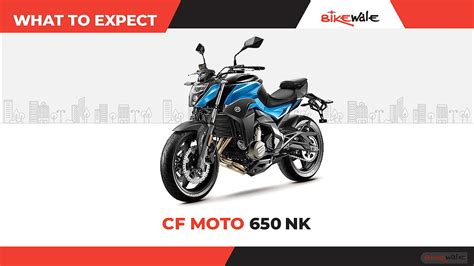 CF Moto 650NK - What to expect - BikeWale