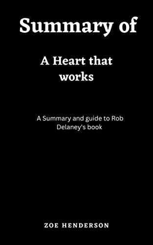 Summary of A heart that works: Summary and guide to Rob Delaney's book by Zoe Henderson | Goodreads